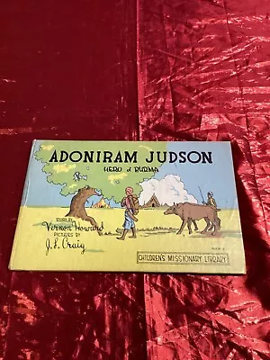 Adoniram Judson Hero Of Burma By Vernon Howard Children's Missionary Library • $15.99