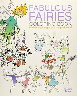 Fabulous Fairies Coloring Book: Enchanting Images Of A M... By Tarrant Margaret • $13.09