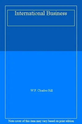 £5.43 • Buy International Business By W.F. Charles Hill