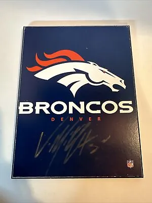 Von Miller Autographed Denver Broncos Plaque 8.5”x6.5” • $50