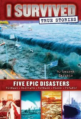 Five Epic Disasters; I Survived True S- 9780545782241 Hardcover Lauren Tarshis • $3.97