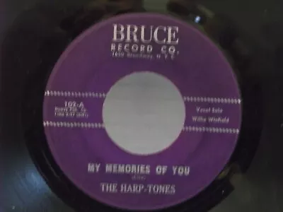 The Harp-TonesBruce 102 My Memories Of You US7  45 1954 R&B Classic Mint- • $24.99