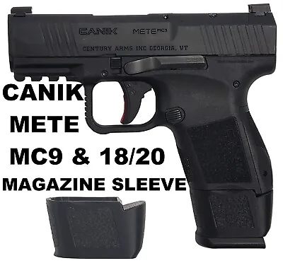 Magazine Sleeve / Spacer / Adapter For CANIK METE MC9 & 18/20 Magazine - READ!! • $13.95