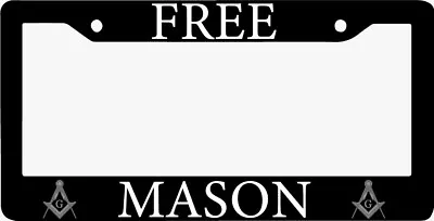 FREE MASON Freemasonry Masonry Masonic Fraternity Black License Plate Frame NEW • $8.50