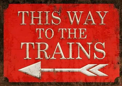 £4.99 • Buy This Way To The Trains Vintage Retro Style Metal Railway Sign, Garage, Shed,