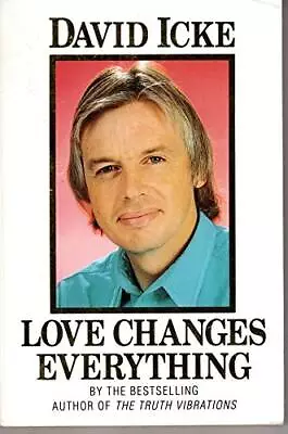 Love Changes Everything By Icke David Paperback Book The Cheap Fast Free Post • £8.49