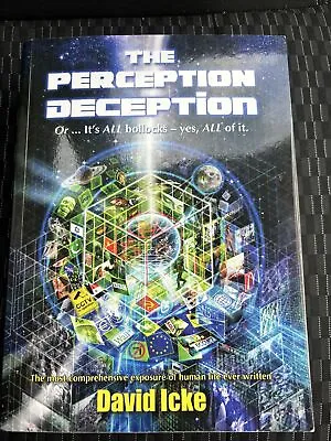 The Perception Deception By David Icke Self-Pub. 2013 PB • £40