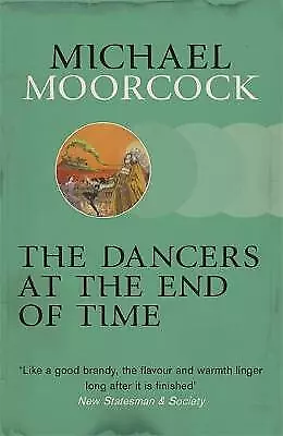 The Dancers At The End Of Time Michael Moorcock Paperback • £5