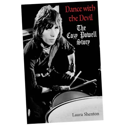 Dance With The Devil : The Cozy Powell Story - Laura Shenton (2020 Paperback) • £14.49