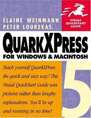 Quarkxpress 5 For Macintosh And Windows (Visual QuickStart Guides) By Elaine We • £3.77