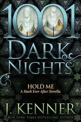 Hold Me: A Stark Ever After Novella By J Kenner: Used • $7.88