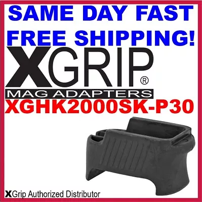 X-Grip Use HK P2000 Full-Size Mag In HK 2000SK-P30 *SAME DAY FAST FREE SHIPPING* • $16.30