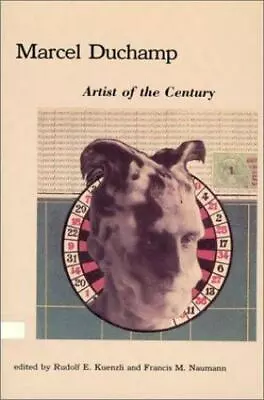 Marcel Duchamp: Artist Of The Century By Kuenzli Rudolf E. • $9.77