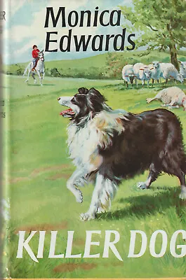 £25 • Buy  KILLER DOG - Monica Edwards. Illustrated By Sheila Rose.  Hardback With Dj. Vgc