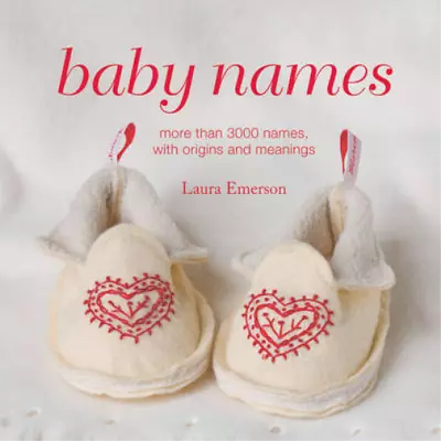 Baby Names - More Than 3000 Names With Origins And Meanings (Gift) Laura Emers • £3.36