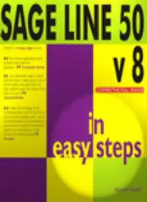 Sage Line 50 V 8 In Easy Steps (In Easy Steps Series)-Gillian Gi • £3.27