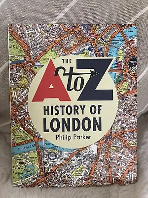 The A-Z History Of London By Philip Parker A-Z Maps Hardcover 2019 Book Gift • £5.99