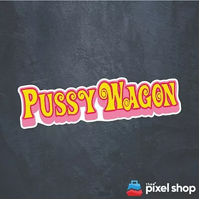 $4.90 • Buy Pussy Wagon Sticker Ute Toad 4x4 Window Bumper Funny Car Decal Shaggin Wagon