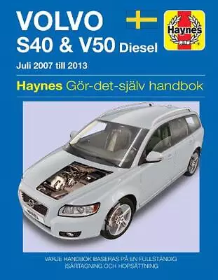 Volvo S40 And V50 (2007 - 2013) Haynes Repair Manual (svenske Utgava) By Chris R • $55.07