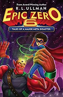 Epic Zero 6 : Tales Of A Major Meta Disaster Paperback R. L. Ullm • $8.06