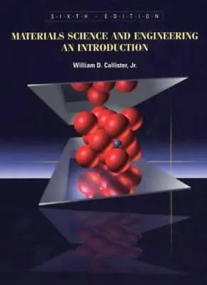 Materials Science And Engineering: An IntroductionWilliam D. Callister Jr. • £4.74