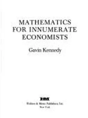 Mathematics For Innumerate Economists Hardcover Gavin Kennedy • $29.79