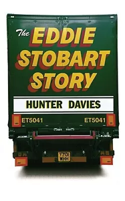 The Eddie Stobart Story By Hunter Davies • £14.22