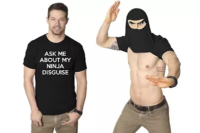 Mens Ask Me About My Ninja Disguise Flip T Shirt Funny Costume Graphic Humor Tee • $14