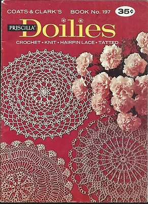 PRISCILLA DOILIES Crochet Knit Tatted Coats & Clarks Book #197 ~ Vintage 1969 • $4.99