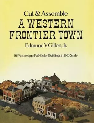 Cut And Assemble A Western Frontier Town  Edmund V. Gillon  Good  Book  0 Paperb • $16.63