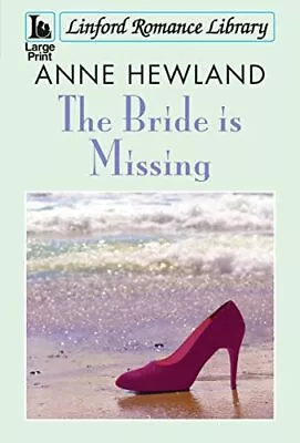 $75 • Buy The Bride Is Missing By Anne Hewland