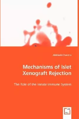 Mechanisms Of Islet Xenograft Rejection Paperback By Chandra Abhilash Like... • $89.57
