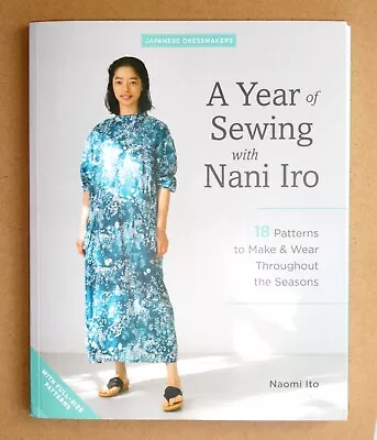 £9.99 • Buy A Year Of Sewing With Nani Iro: 18 Patterns To Make & Wear, Japanese Dressmakers