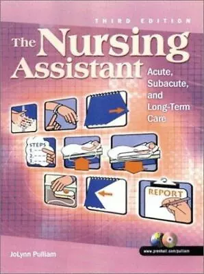 The Nursing Assistant: Acute Subacute And Long-Term Care Pulliam JoLynn Visu • $6.95