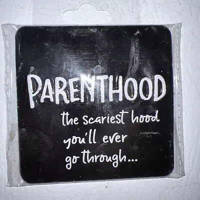 Paranthood The Scariest Hood You Ever Go Through -Quote Display MAGNET NEW • $5.99