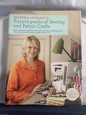 Martha Stewart's Encyclopedia Of Sewing And Fabric Crafts: Basic Techniqu - GOOD • $0.99