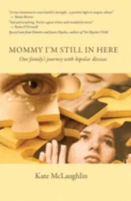 Mommy I'm Still In Here : One Family's Journey With Bipolar Disor • $7.22
