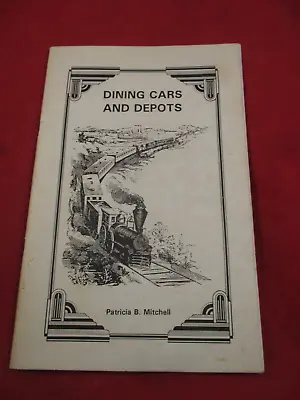 $5.99 • Buy DINING CARS & DEPOTS , RAILROAD Cooking Patricia B. Mitchell (1992) 2nd Printing