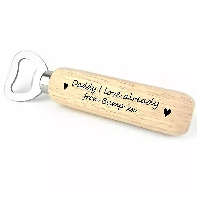 Daddy I Love You Already From Bump Bottle Opener Bump Gifts New Daddy Gift • £5.99