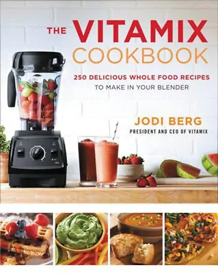 The Vitamix Cookbook : 250 Delicious Whole Food Recipes To Make I • $8.81