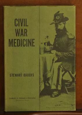 Stewart Brooks: Civil War Medicine - Disease Drugs Surgery Hardcover Dust Jacket • $32.20