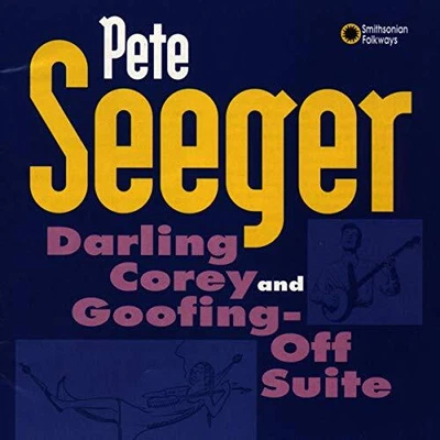 £5.61 • Buy Pete Seeger - Darling Corey/Goofing-Off Suite - Pete Seeger CD GUVG The Cheap