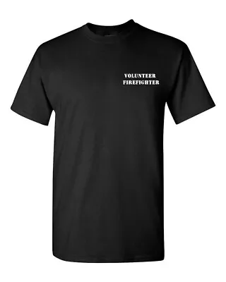 Volunteer Firefighter T-Shirt Fire Department Shirt SZ S-5XL • $17.99