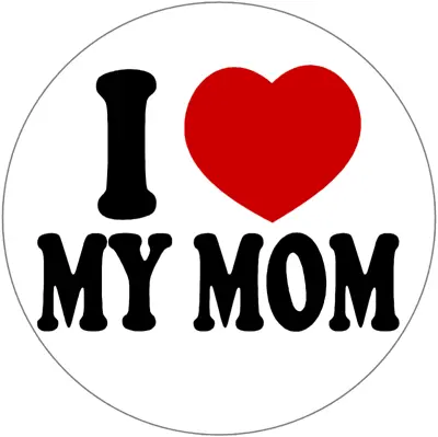 I Love My Mom - 10 Pack Circle Stickers 3  X 3  - Mother Mother's Day Mommy • $12.95