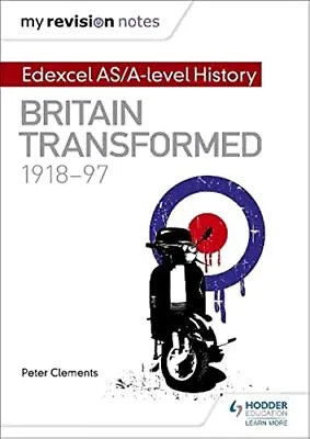 My Revision Notes: Edexcel AS/A-level History: Britain Tra... By Clements Peter • £5.99