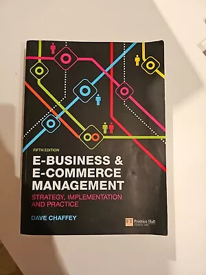 E-Business And E-Commerce Management : Strategy Implementation And Practice By • $13.50