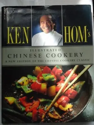 Ken Hom's Illustrated Chinese Cookery By  Ken Hom Graham Kirk • £3.62