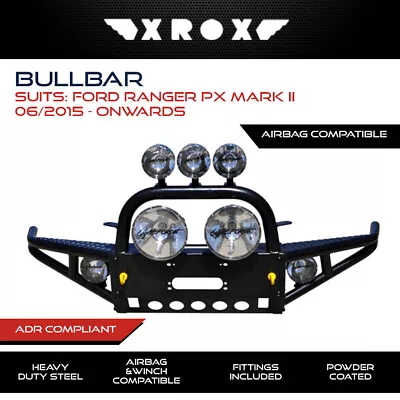 Xrox Bull Bar Fits Ford Ranger PX Mark II 06/2015-On Heavy Duty Bullbar 4x4 4WD • $1815.99