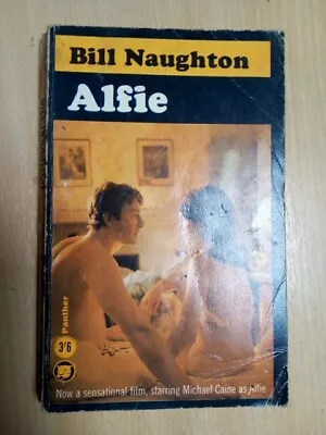 Bill Naughton Alfie 1966 F-G Now A Sensational Film Starring Michael Caine  • £6.99