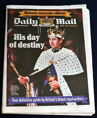 Daily Mail Newspaper May 6th 2023 Charles His Day Of Destiny Royal Interest • £6.99